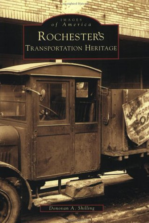 Rochester's Transportation Heritage by Donovan a Shilling 9780738513300