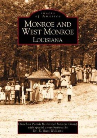 Monroe and West Monroe, Louisiana by Ouachita Parish Historic Interest Group 9780738514307