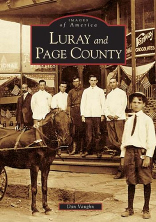 Luray and Page County, Virginia by Dan Vaughn 9780738517599