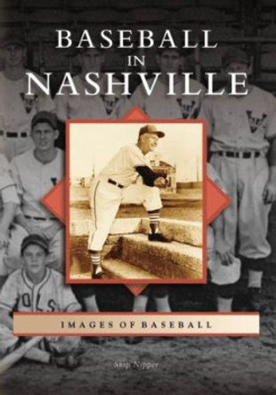 Baseball in Nashville by Skip Nipper 9780738543918