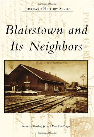 Blairstown and Its Neighbors by Kenneth Bertholf, Jr. 9780738574318