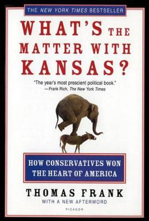 What's the Matter with Kansas? by Thomas Frank 9780805077742