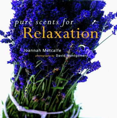 Pure Scents for Relaxation by Joannah Metcalfe 9780806948454