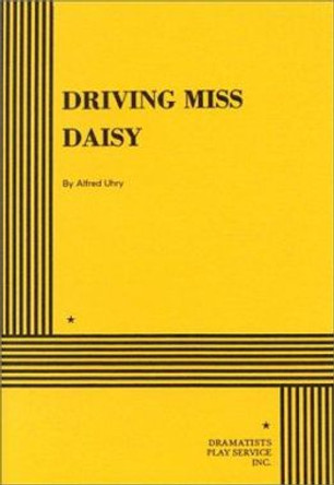 Driving Miss Daisy by Alfred Uhry 9780822203353