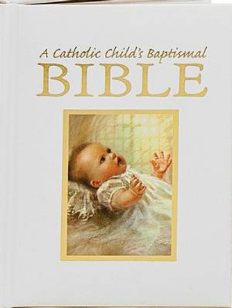 Catholic Child's Baptismal Bible-OE by Ruth Hannon 9780882710082