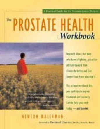 The Prostate Health Workbook: A Practical Guide for the Prostate Cancer Patient by Newton Malerman 9780897933636