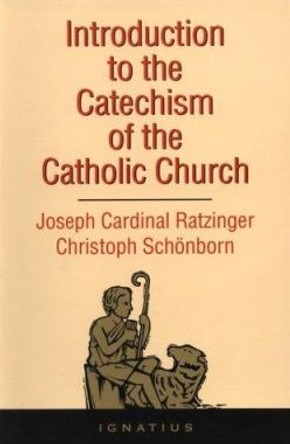 Introduction to the Catechism of the Catholic Church by Joseph Ratzinger 9780898704853