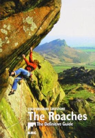 The Roaches: Staffordshire Gritstone, the Definitive Guide by Niall Grimes 9780903908184