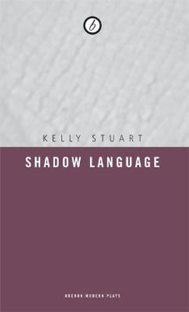 Shadow Language by Kelly Stuart