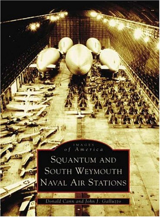 Squantum and South Weymouth Naval Air Stations by Donald Cann 9780738536248