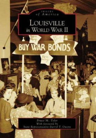 Louisville in World War II by Bruce M Tyler 9780738542133