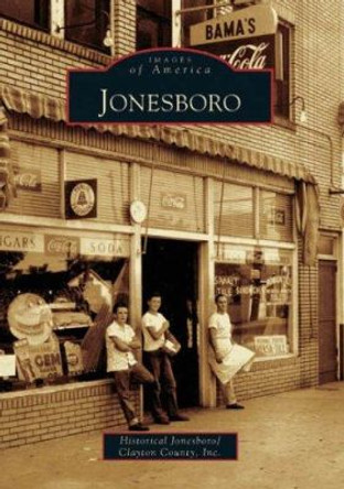 Jonesboro by Historical Jonesboro/Clayton County Inc 9780738543550