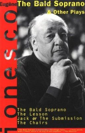 &quot;The Bald Soprano&quot;, and Other Plays by Eugene Ionesco 9780802130792