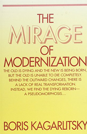 The Mirage of Modernization by Boris Kagarlitsky 9780853459125