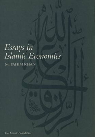 Essays in Islamic Economics M. Fahim Khan 9780860372455