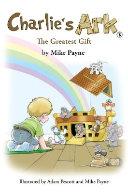 Charlie's Ark – The Greatest Gift by Mike Payne 9781035858934