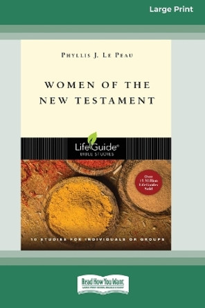 Women of the New Testament (Large Print 16 Pt Edition) by Phyllis J Le Peau 9781038722676