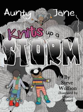 Aunty Jane Knits Up A Storm by Steve Wolfson 9781039144118