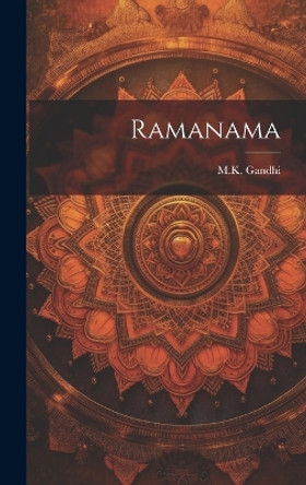 Ramanama by M K Gandhi 9781019356197
