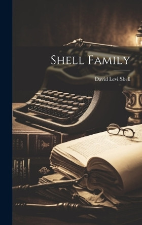 Shell Family by David Levi Shell 9781019360996