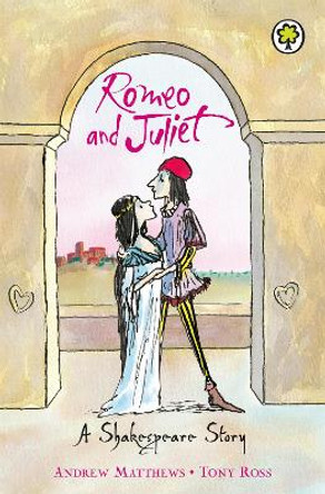 A Shakespeare Story: Romeo And Juliet by Andrew Matthews