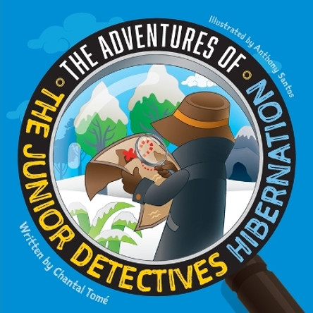The Adventures Of The Junior Detectives: Hibernation by Chantal Tomé 9781039125704