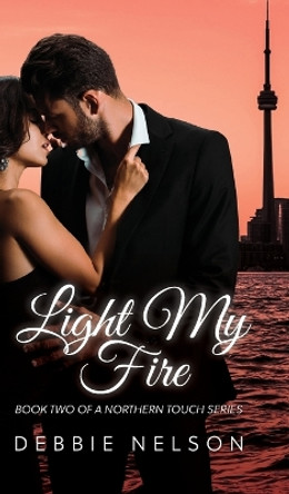 Light My Fire by Debbie Nelson 9781039134140