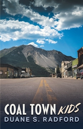 Coal Town Kids by Duane S Radford 9781039144859