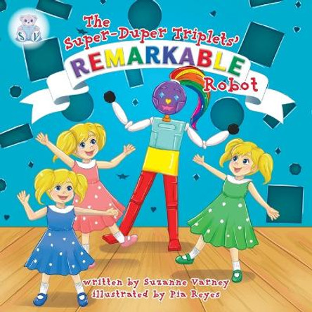 Remarkable Robot: The Super-Duper Triplets by Suzanne Varney 9781039149304