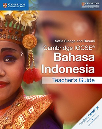 Cambridge IGCSE (R) Bahasa Indonesia Teacher's Guide by Sofia Sinaga 9781316600092