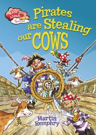 Race Ahead With Reading: Pirates Are Stealing Our Cows by Martin Remphry 9781445126425