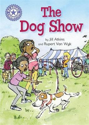 Reading Champion: The Dog Show: Independent Reading Purple 8 by Franklin Watts 9781445162300