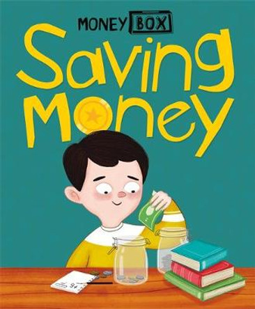 Money Box: Saving Money by Ben Hubbard 9781445164380