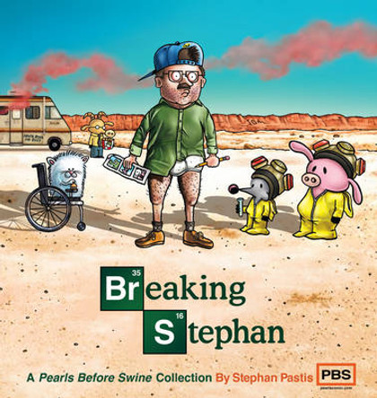 Breaking Stephan: A Pearls Before Swine Collection by Stephan Pastis 9781449458300