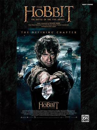 The Hobbit -- The Battle of the Five Armies: Easy Piano Selections from the Original Motion Picture Soundtrack by Howard Shore 9781470626419