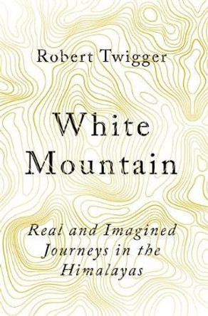 White Mountain by Robert Twigger 9781474604369