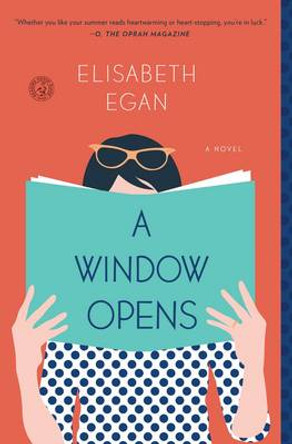 A Window Opens: A Novel by Elisabeth Egan 9781501105456