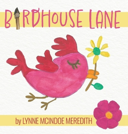 Birdhouse Lane by Lynne McIndoe Meredith 9781039183643