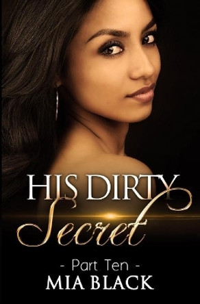 His Dirty Secret 10 by Mia Black 9781070701349