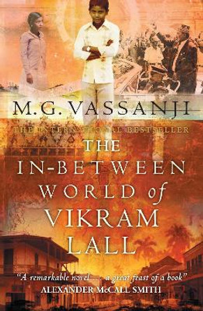 The In-Between World Of Vikram Lall by Moyez Vassanji