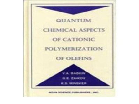 Quantum Chemical Aspects of Cationic Polymerization of Olefins by V.A. Babkins 9781560725015