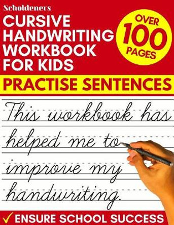 Cursive Handwriting Workbook for Kids: Practise Sentences by Scholdeners 9781072444572