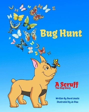 Bug Hunt: Scruff The Dog goes bug hunting with Scotty and Lulu by Jo Diaz 9781072603740