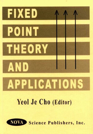 Fixed Point Theory & Applications by Yeol Je Cho 9781560727668