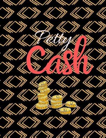 Petty Cash: 6 Column Payment Record Tracker - Manage Cash Going In & Out - Simple Accounting Book - 8.5 x 11 inches Compact - 120 Pages by Carrigleagh Books 9781072649151