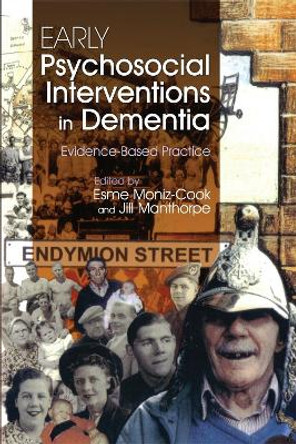 Early Psychosocial Interventions in Dementia: Evidence-Based Practice by Esme Moniz-Cook