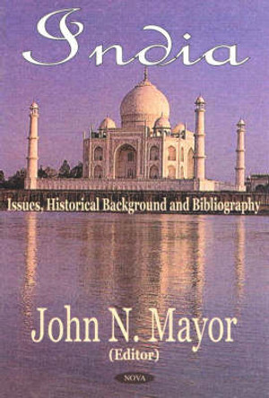 India: Issues, Historical Background & Bibliography by John N. Mayor 9781590332993