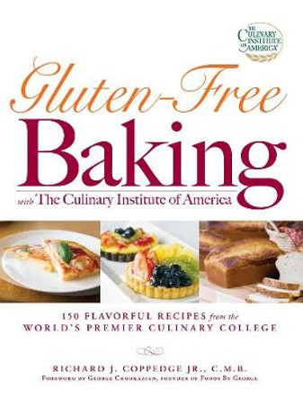 Gluten-Free Baking with The Culinary Institute of America: 150 Flavorful Recipes from the World's Premier Culinary College by Richard J. Coppedge 9781598696134