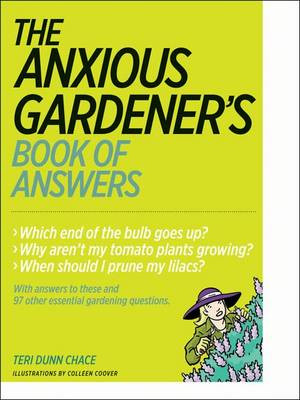 Anxious Gardener's Book of Answers by Teri Dunn Chace 9781604692358