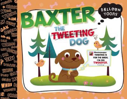 Baxter, the Tweeting Dog by Doreen Marts 9781609051990